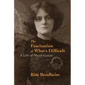 The Fascination of What's Difficult: A Life of Maud Gonne