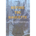 Before the Baguette: The history of French bread