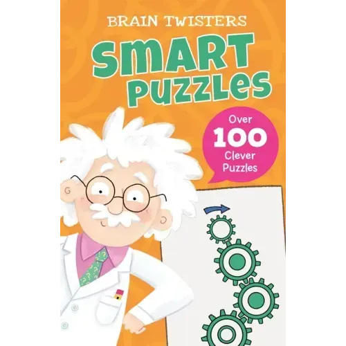 Brain Twisters: Smart Puzzles: Over 80 Clever Puzzles