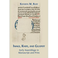Image, Knife, and Gluepot: Early Assemblage in Manuscript and Print