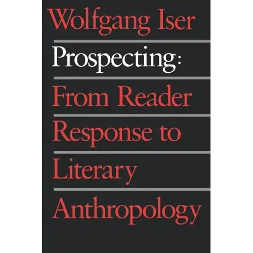 Prospecting: From Reader Response to Literary Anthropology