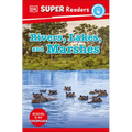DK Super Readers Level 4 Rivers, Lakes, and Marshes