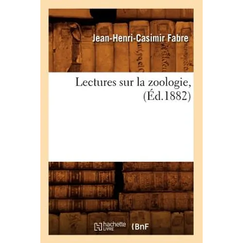 Lectures Sur La Zoologie, (Éd.1882)