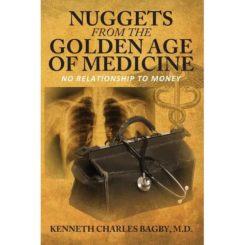 Nuggets from the Golden Age of Medicine: No Relationship to Money