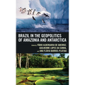 Brazil in the Geopolitics of Amazonia and Antarctica
