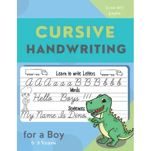 Cursive Handwriting for a Boy . Learn to write letters, words, sentences: Interior Specially designed for Boys /The easy way to Cursive writing practi