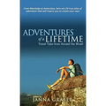 Adventures of a Lifetime: Travel Tales from Around the World