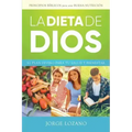 La Dieta de Dios: El plan divino para tu salud y bienestar