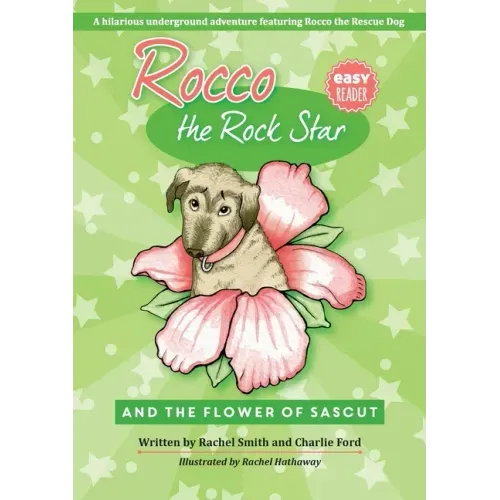 Rocco the Rock Star and the Flower of Sascut: Children's Beginner Readers, Dog Adventure Stories, Ages 5-8