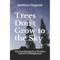 Trees Don't Grow to the Sky: The Fundamentals of Product Lifecycle Management