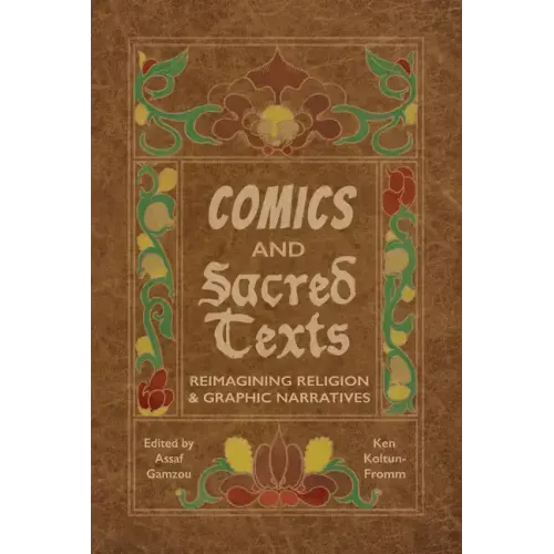Comics and Sacred Texts: Reimagining Religion and Graphic Narratives