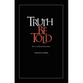 Truth Be Told: New & Collected Premortems