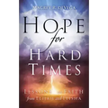 Hope for Hard Times: Lessons on Faith from Elijah and Elisha