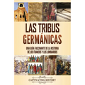 Las tribus germánicas: Una guía fascinante de la historia de los francos y los lombardos
