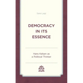 Democracy in Its Essence: Hans Kelsen as A Political Thinker