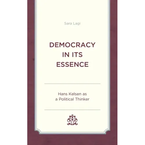 Democracy in Its Essence: Hans Kelsen as A Political Thinker
