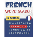 French Word Search - 50 puzzles français: Learn French Vocabulary