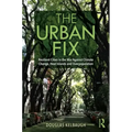 The Urban Fix: Resilient Cities in the War Against Climate Change, Heat Islands and Overpopulation