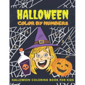 Halloween Color By Numbers: Halloween Coloring Book For Kids Ages 4-8, Colour By Number, Pumpkin, Witches, Ghosts, Bats And More