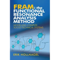 Fram: The Functional Resonance Analysis Method: Modelling Complex Socio-Technical Systems