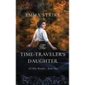 The Time Traveler's Daughter: All Who Wander Book 1