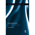 Interpreting Justice: Ethics, Politics and Language
