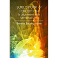 SOUL'S POINT of PERCEPTION: Is alignment with Universal Law