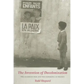 The Invention of Decolonization
