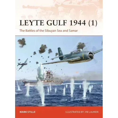 Leyte Gulf 1944 (1): The Battles of the Sibuyan Sea and Samar