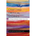 Crafting Critical Stories: Toward Pedagogies and Methodologies of Collaboration, Inclusion, and Voice