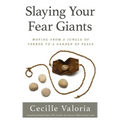 Slaying Your Fear Giants: Moving from a Jungle of Terror to a Garden of Peace