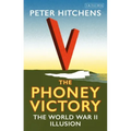 The Phoney Victory: The World War II Illusion