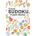 Travel Sudoku Puzzle Books: Sudoku Puzzle Books Easy To Hard For Adults Pocket Sized - Large Print