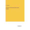 A History of the Massachusetts General Hospital