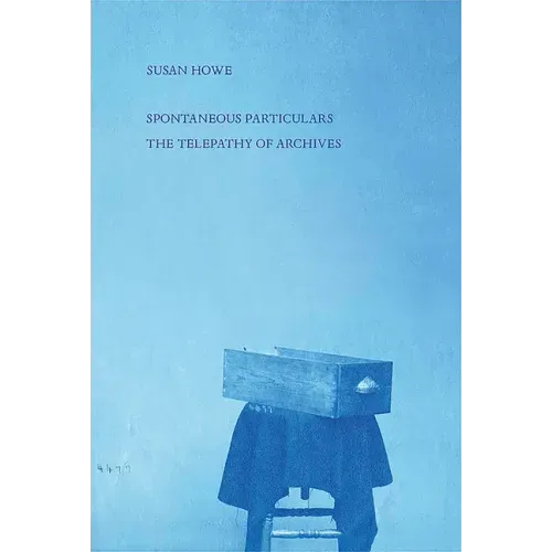 Spontaneous Particulars: Telepathy of Archives