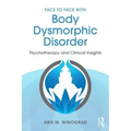 Face to Face with Body Dysmorphic Disorder: Psychotherapy and Clinical Insights