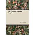 The Origin of Magic and Religion