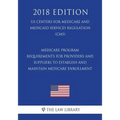 Medicare Program - Requirements for Providers and Suppliers To Establish and Maintain Medicare Enrollment (US Centers for Medicare and Medicaid Servic
