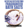 The Better Bath vol. 2: Fragranced Bath Salts