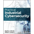 Practical Industrial Cybersecurity: Ics, Industry 4.0, and Iiot