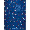 Love Letters: Intimate Correspondence Between Famous Lovers