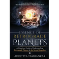 Essence of Retrograde Planets - A Complete Guide to Understanding Retrograde Planets & The Secret Remedies