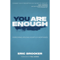 You Are Enough: Overcoming Lifelong Doubts of Worthiness