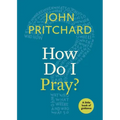How Do I Pray?
