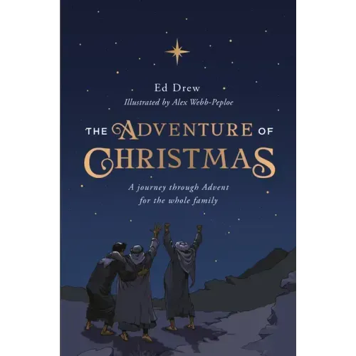 The Adventure of Christmas: A Journey Through Advent for the Whole Family