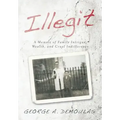 Illegit: A Memoir of Family Intrigue, Wealth, and Cruel Indifference