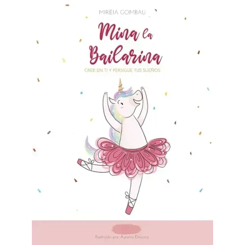 Mina la Bailarina: Cree en ti y persigue tus sueños