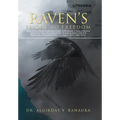Raven's Flight to Freedom: Odyssey from Wartime Lithuania to Land's End America: A Story of Survival Dedicated to Those Who Retained Their Humani