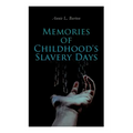 Memories of Childhood's Slavery Days: Autobiography of a Former Slave Woman