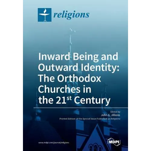 Inward Being and Outward Identity: The Orthodox Churches in the 21st Century